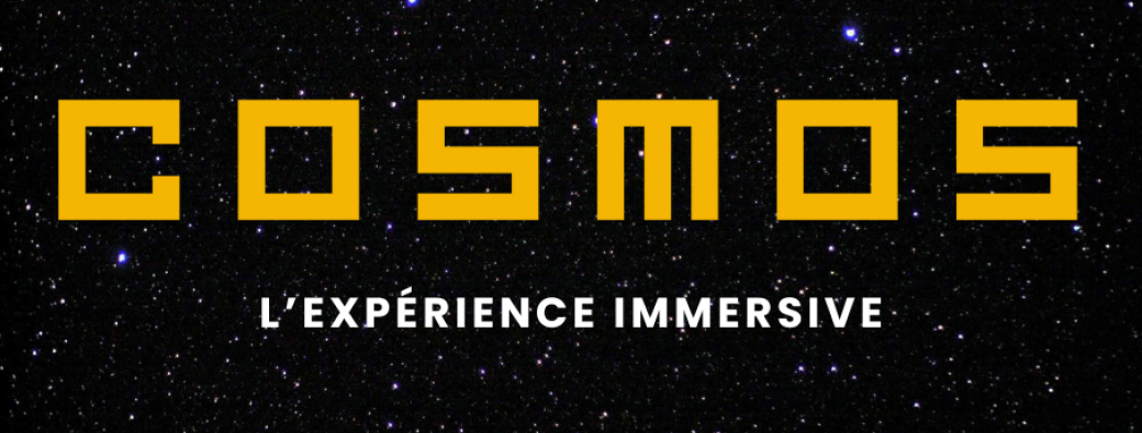 COSMOS - l'expérience immersive