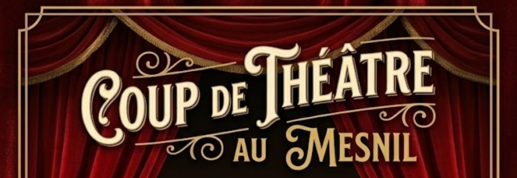 Coup de Théâtre au Mesnil - "Un diner d'adieu" - Samedi 26/09 20h30