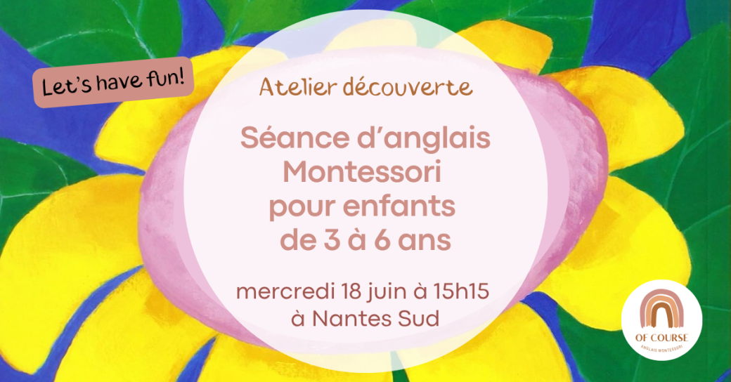 Cours d'anglais à Nantes : Atelier découverte 3-6 ans Of Course Montessori