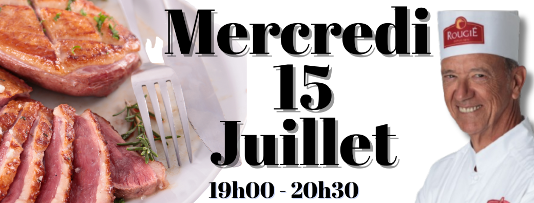 Cours de Cuisine du mercredi 15 juillet - Le magret dans tous ses états