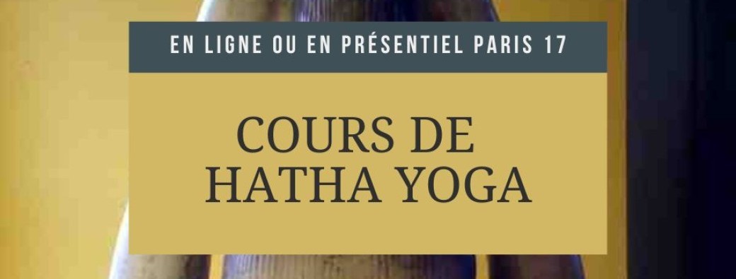 Cours de Hatha Yoga - 2023 / 2024 - Paris 17