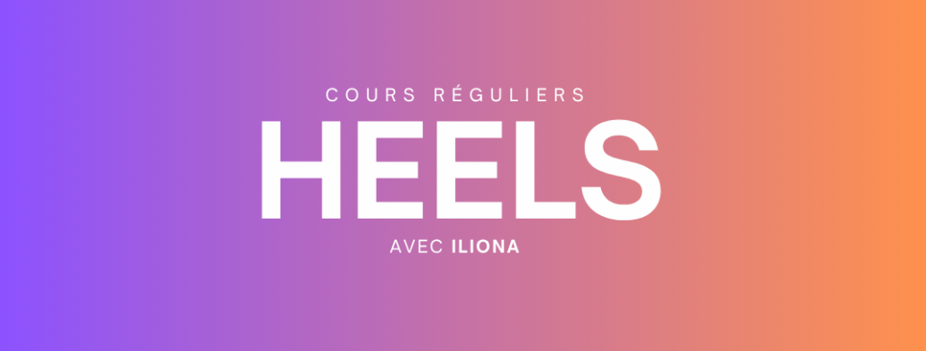 COURS DE HEELS AVEC ILIONA