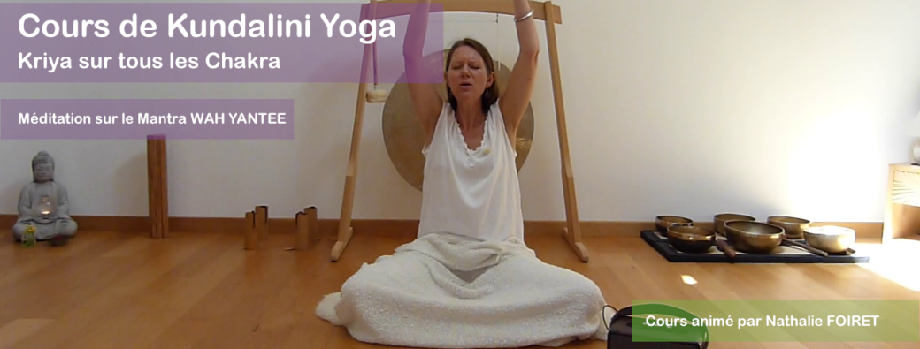 Cours de Kundalini Yoga sur tous les Chakras et méditation sur WAH YANTEE | Réf n°29.22.26