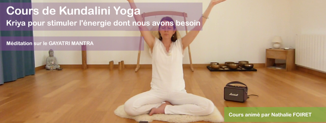 Cours de KY pour stimuler les énergies et méditation sur le GAYATRI MANTRA | Réf n°30.19.25
