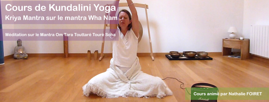 Cours de KY sur le Mantra Wha Nam et méditation sur le OM TARA TOUTARE TOURE SOHA | Réf n°17.06.26