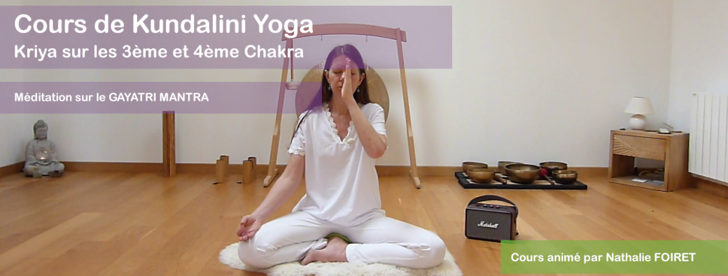 Cours de KY sur les 3ème et 4ème Chakra et méditation sur le GAYATRI MANTRA | Réf n°21.12.26