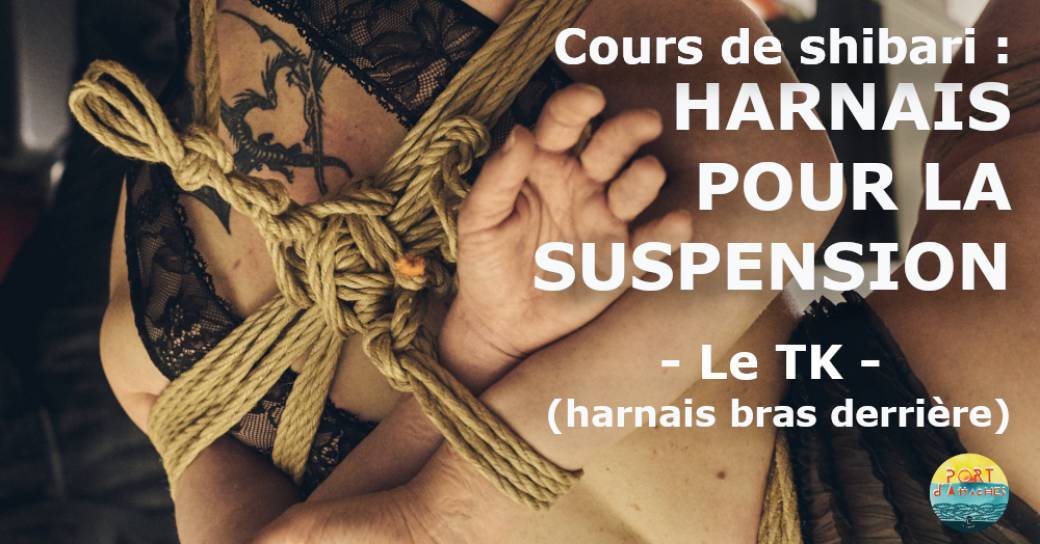 Cours de shibari - Harnais pour la suspension (TK)