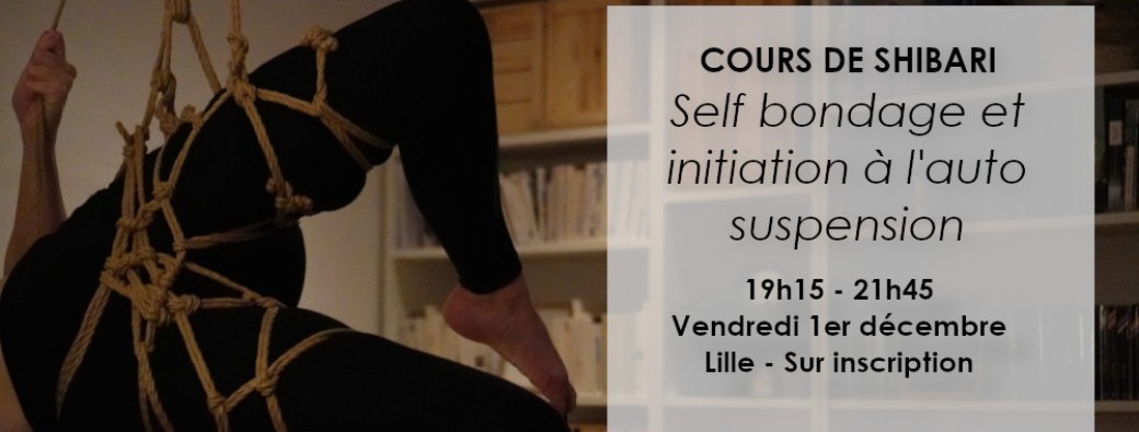 Cours de shibari - Self bondage et auto suspension