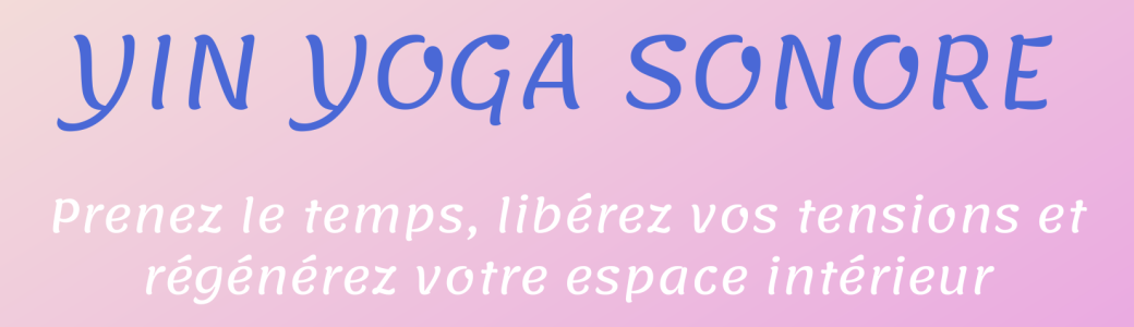 Cours d'essai Yin Yoga sonore - Espace Flesselles