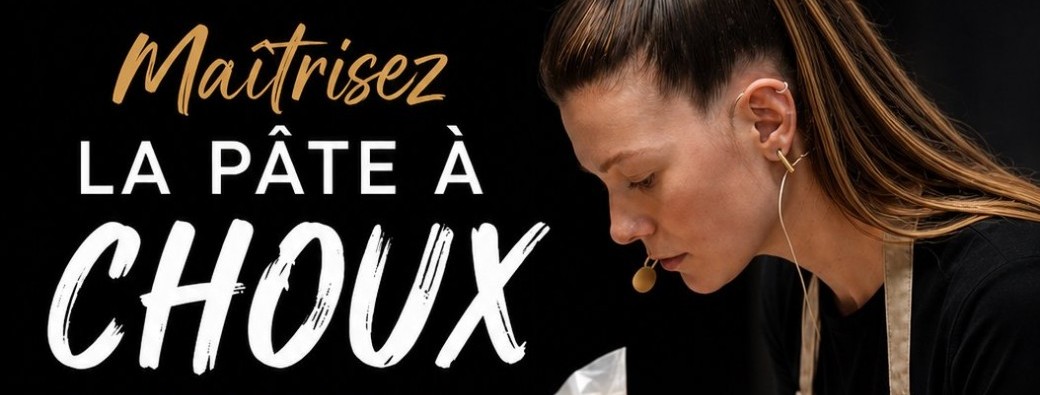COURS - Réaliser des choux parfaits