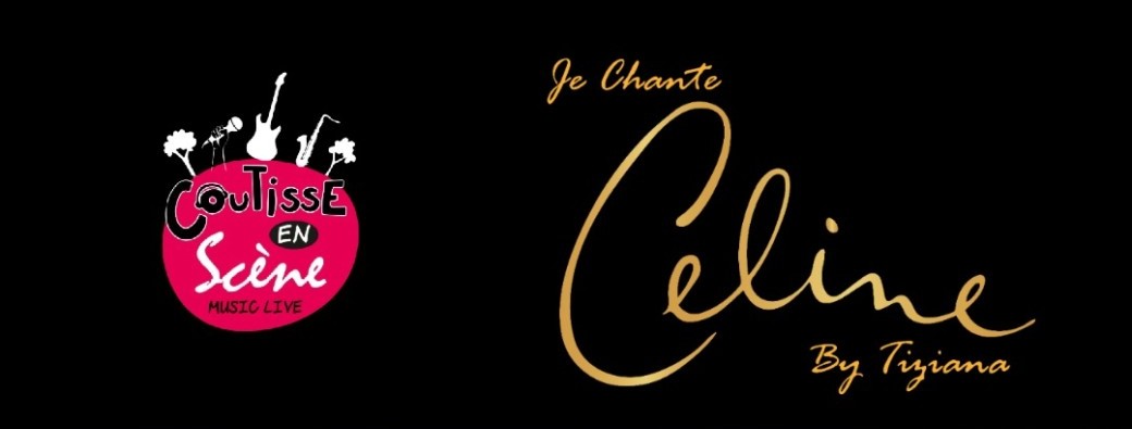 Coutisse en scène : Je chante Céline by Tiziana