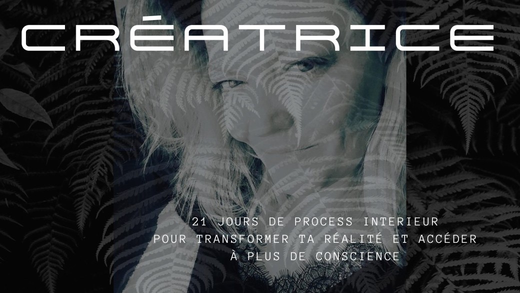 CRÉATRICE - L’alchimie intérieure 