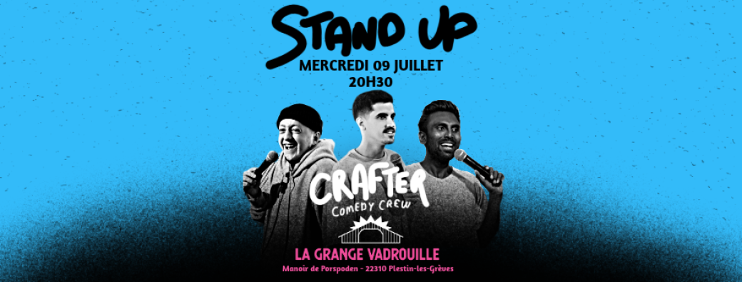 CRAFTER COMEDY CREW • FESTIVAL LA GRANGE VADROUILLE • PLESTIN-LES-GRÈVES