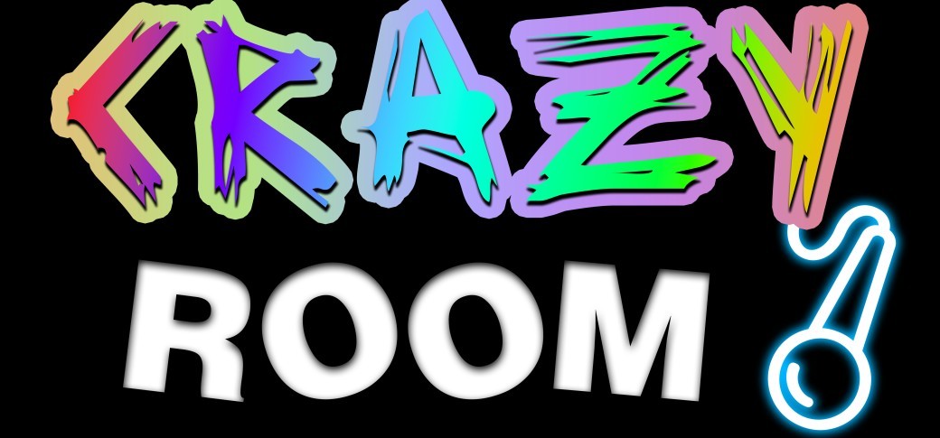 CRAZY Room