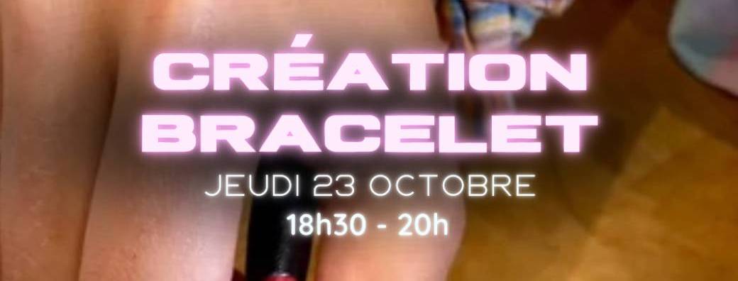 Création bracelet - 35€