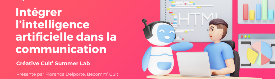 Creative Cult' Summer Lab - Workshop #3 : Intégrer l'IA à sa communication