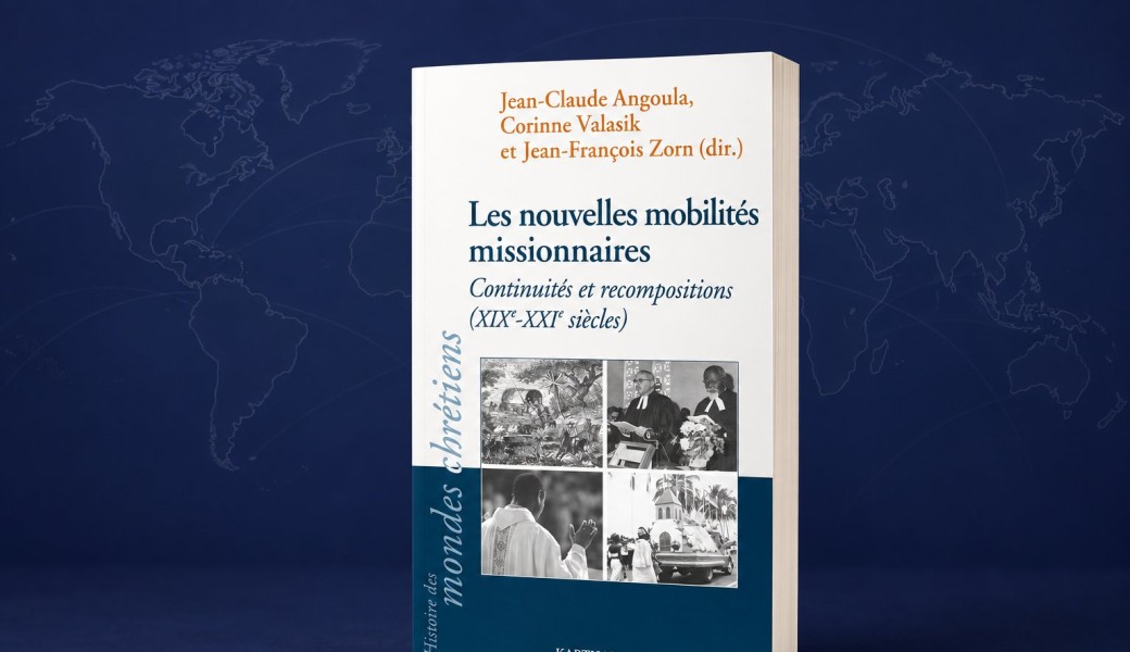 Les nouvelles mobilités missionnaires : continuités et recompositions | Présentation d’ouvrage