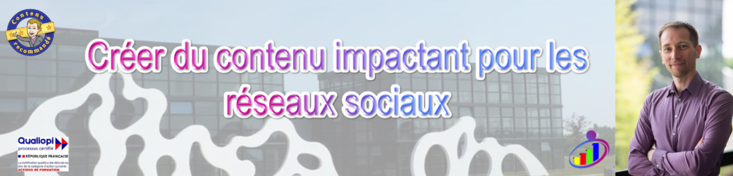 Créer du contenu impactant pour les réseaux sociaux