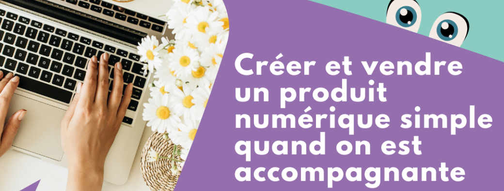 WEBINAIRE : Créer et vendre un produit numérique