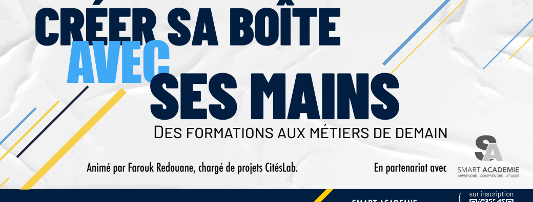 « Créer sa boîte avec les mains : des formations aux métiers de demain »