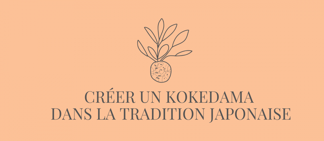 Créer un Kokedama dans la tradition japonaise