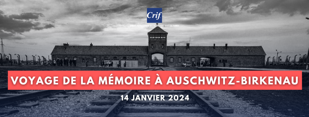 CRIF | Voyage de la mémoire à Auschwitz-Birkenau