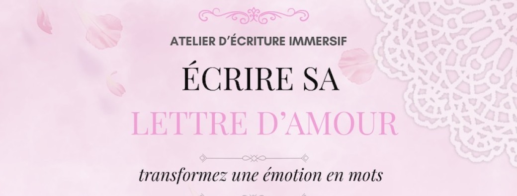 Écrire sa lettre d'amour - Atelier d'écriture immersif