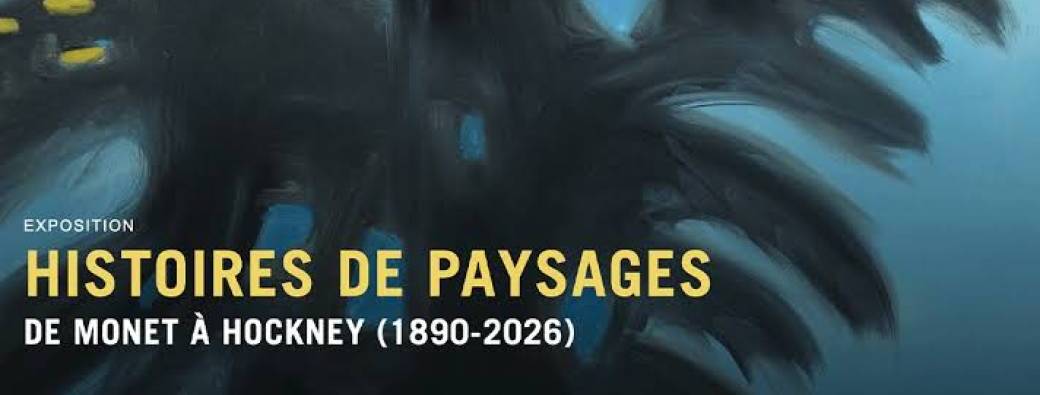 [Culture] Exposition - «Histoires de paysages» (23/10/26)
