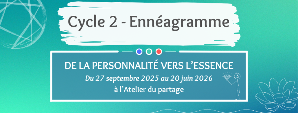 Cycle 2 Ennéagramme - De la personnalité vers l’essence