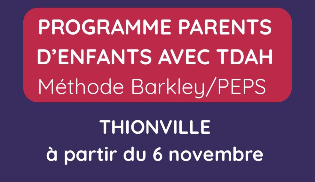 Programme pour parents d’enfants avec TDAH - Ateliers Barkley /PEPS