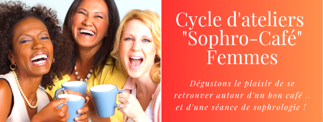 Cycle d'ateliers "Sophro-Café" Femmes - 12 séances 