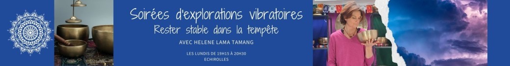 Rester stable dans la tempête. Soirées d'exploration vibratoire de l'être