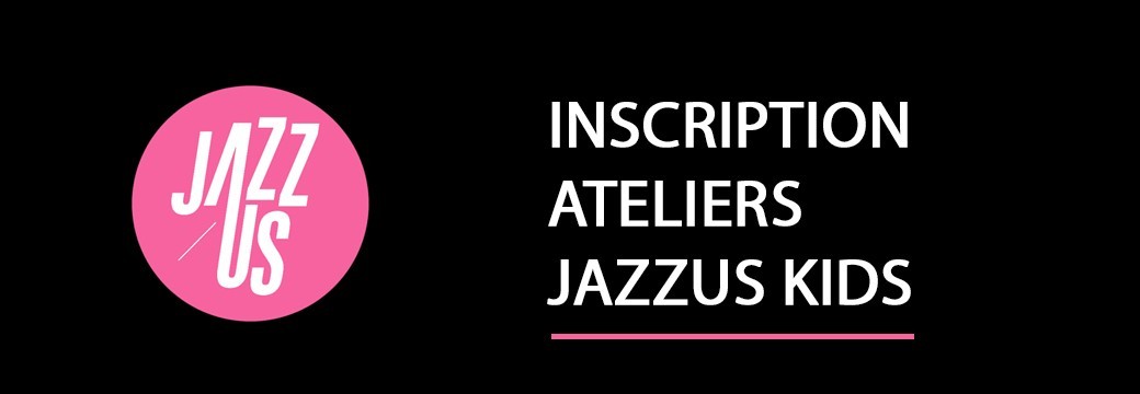 CYCLE ATELIERS JAZZUS KIDS 2022