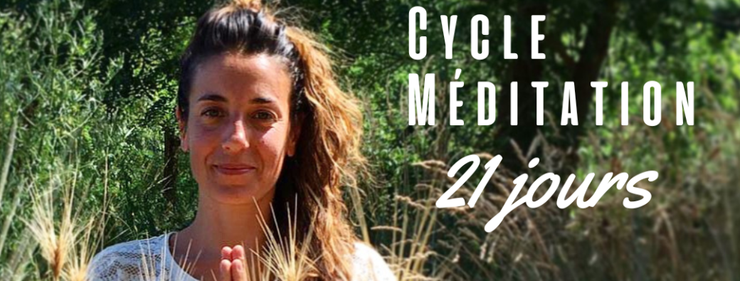 Cycle méditation 21 jours