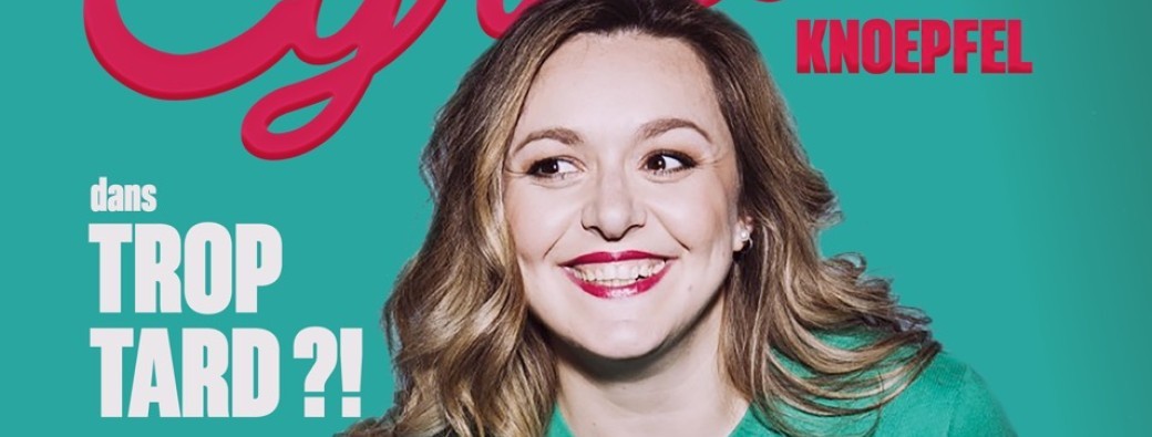 "Trop tard ?!" - Spectacle de Cyrielle Knoepfel 