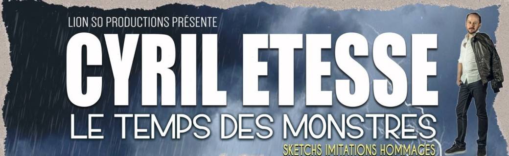Cyril ETESSE dans "Le temps des monstres"
