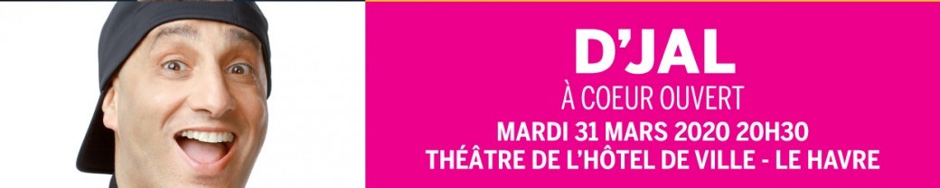 D Jal A Coeur Ouvert Streaming Tickets : D’JAL "A coeur ouvert » - Billetweb
