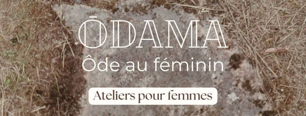 ŌDAMA, Ôde au féminin - Atelier pour femmes