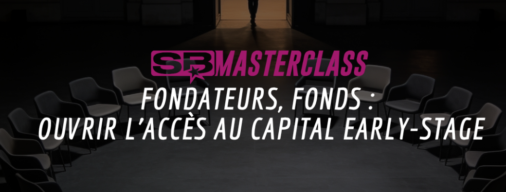 Fondateurs, fonds : ouvrir l'accès au capital early-stage