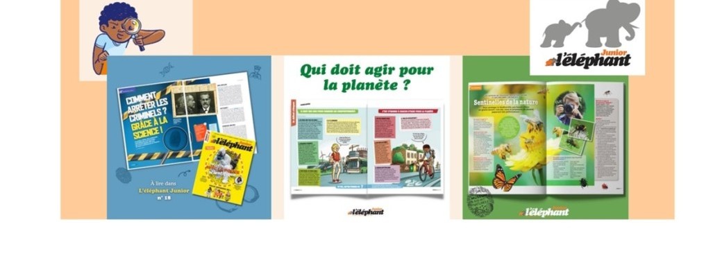 Dans les coulisses du magazine l’Éléphant junior  - à partir de 9 ans