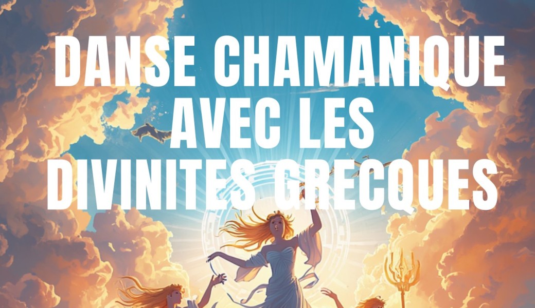 Danse chamanique avec les divinités Grecques 