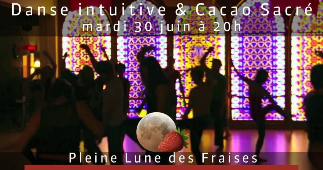 Danse intuitive & Cacao Sacré - Pleine Lune des Fraises