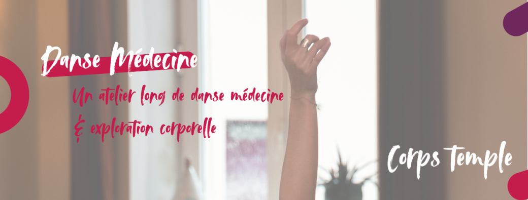 Danse médecine - Corps temple