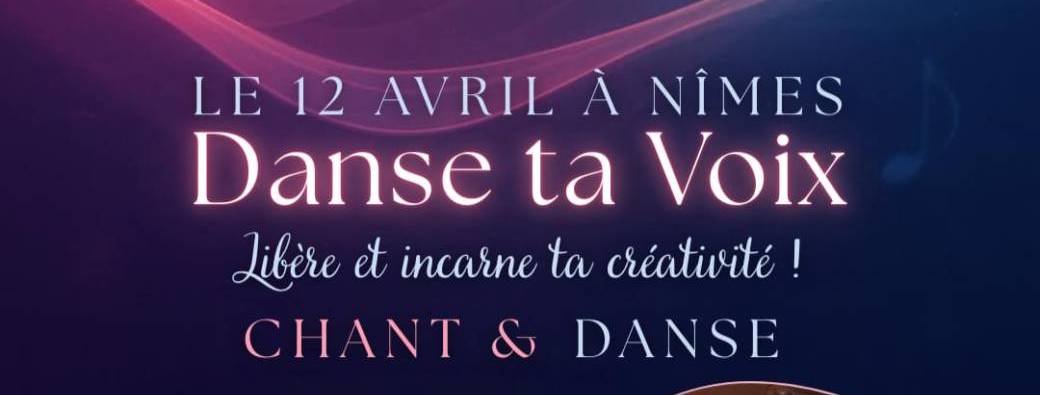 DANSE ta VOIX "Libère et Incarne ta créativité"