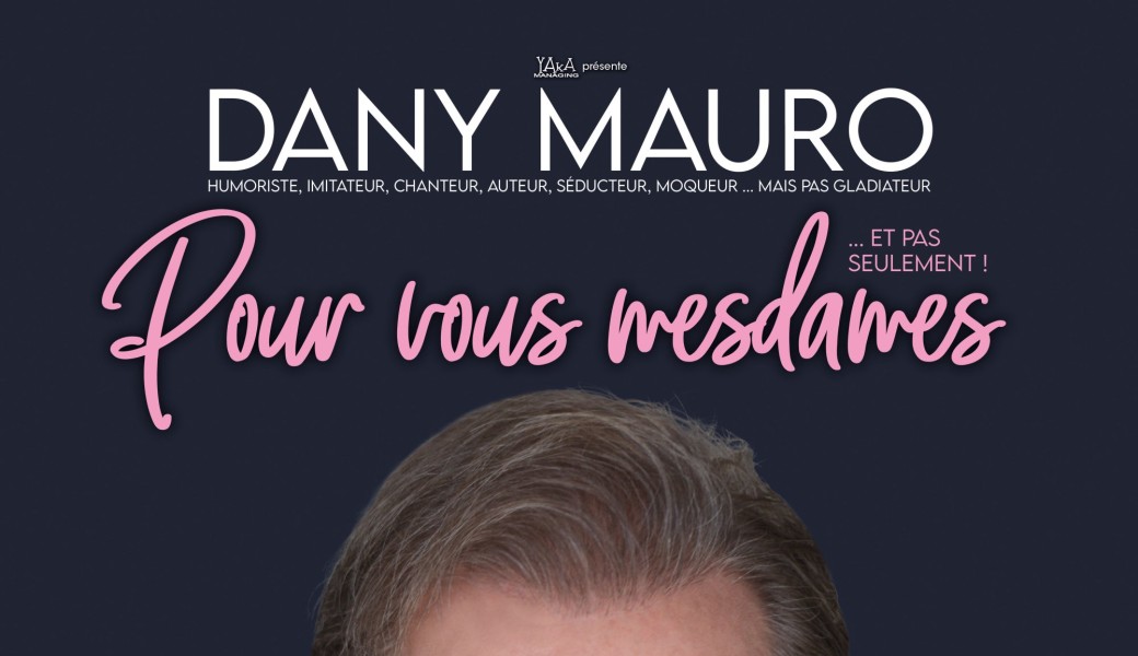 DANY MAURO Pour vous Mesdames 