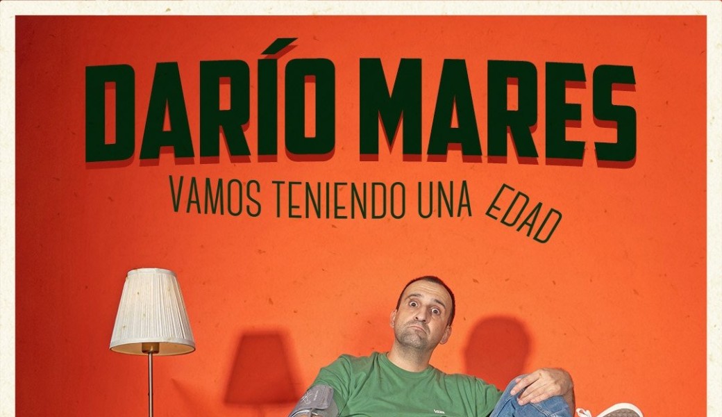 Darío Mares, Vamos teniendo una edad
