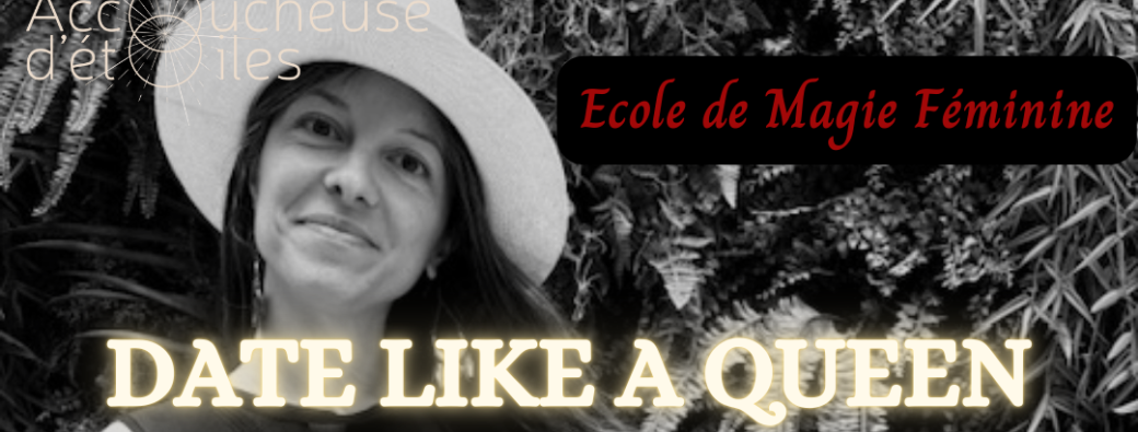 Date like a Queen - Masterclass & Constellation guidée