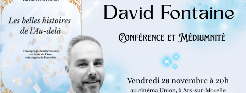 DAVID FONTAINE : conférence et contacts médiumniques