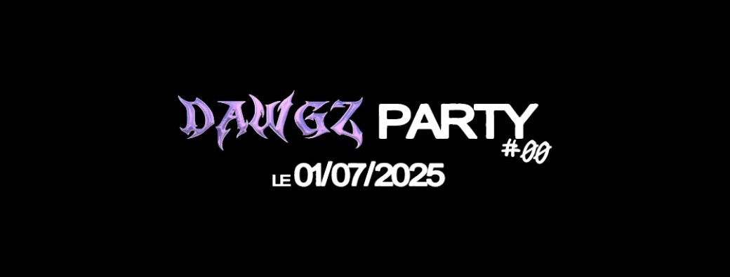 DAWGZ PARTY #00 : Dara, Dino4, Lone Primus & more 