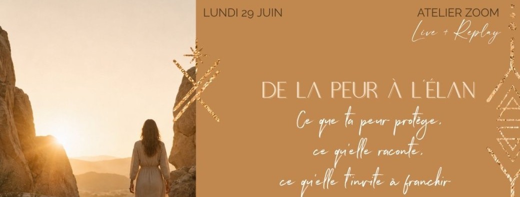 De la peur à l'élan - LIVE ZOOM + REPLAY
